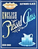 English Pressed Glass 1830-1900 by Raymond Slack