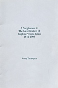 A Suppliment to The Identification of English Pressed Glass 1842-1908 by Jenny Thompson